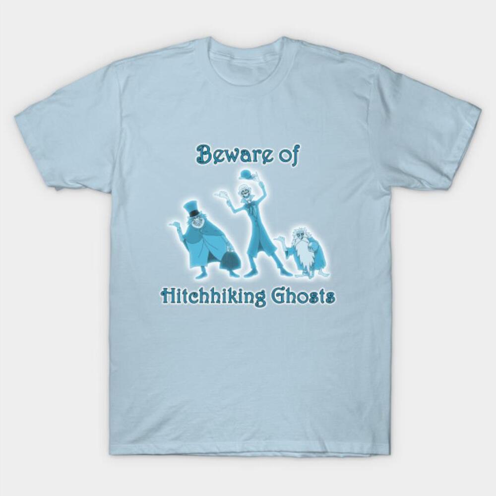 Beware Of Hitchhiking Ghosts Tshirt
